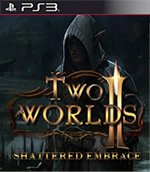 Two Worlds II: Shattered Embrace for PlayStation 3