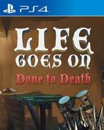 Life Goes On: Done to Death for PlayStation 4