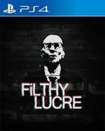 Filthy Lucre for PlayStation 4