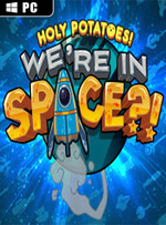 Holy Potatoes! We're in Space?!