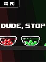 Dude, Stop