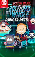 South Park The Fractured But Whole Danger Deck For Switch Game Reviews