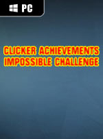 CLICKER ACHIEVEMENTS - THE IMPOSSIBLE CHALLENGE
