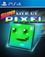 Super Life of Pixel for PlayStation 4