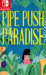 Pipe Push Paradise