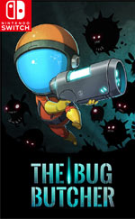 The Bug Butcher for Nintendo Switch