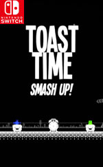 Toast Time: Smash Up! for Nintendo Switch