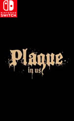 Plague in Us for Nintendo Switch