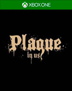 Plague in Us for Xbox One