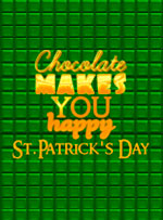 Chocolate makes you happy: St.Patrick's Day
