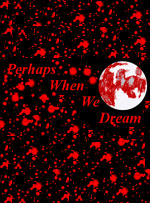 Perhaps When We Dream