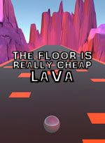 The Floor Is Really Cheap Lava