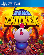 Bomb Chicken for PlayStation 4