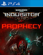Warhammer 40,000: Inquisitor - Prophecy for PlayStation 4