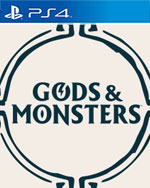 Gods & Monsters for PlayStation 4