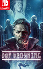 Dry Drowning for Nintendo Switch