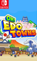 Oh!Edo Towns for Nintendo Switch