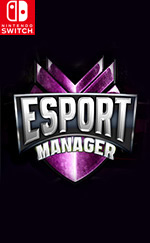 ESport Manager for Nintendo Switch