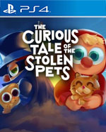 The Curious Tale of the Stolen Pets for PlayStation 4
