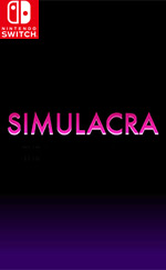 SIMULACRA for Nintendo Switch