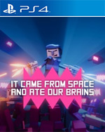 It came from space and ate our brains for PlayStation 4