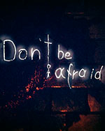 Don't Be Afraid for PC