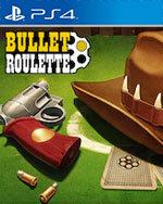 Bullet Roulette for PlayStation 4