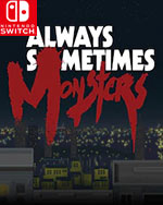 Always Sometimes Monsters for Nintendo Switch