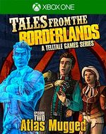 Tales from the Borderlands: Episode Two - Atlas Mugged for Xbox One