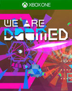 WE ARE DOOMED for Xbox One
