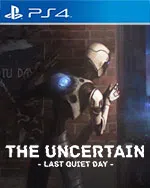 The Uncertain: Last Quiet Day
