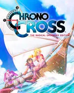 CHRONO CROSS: THE RADICAL DREAMERS EDITION