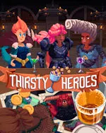 Thirsty Heroes