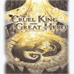 The Cruel King and the Great Hero