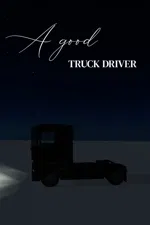 A Good Truck Driver