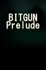 BITGUN: Prelude
