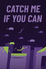 Catch Me If You Can