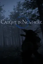 Caught in Nowhere