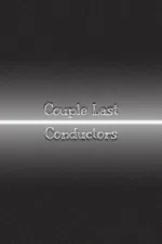Couple Last Conductors