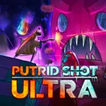 PUTRID SHOT ULTRA
