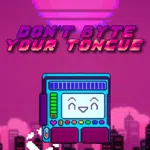 Don't Byte Your Tongue