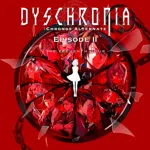 DYSCHRONIA: Chronos Alternate Episode II