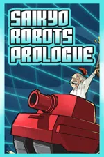Saikyo Robots: Prologue