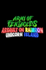 Army of Tentacles: Assault on Rainbow Unicorn Island