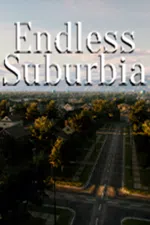 Endless Suburbia