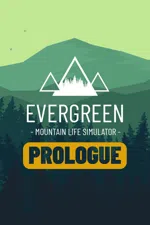 Evergreen - Mountain Life Simulator: PROLOGUE