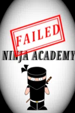 Failed Ninja Academy