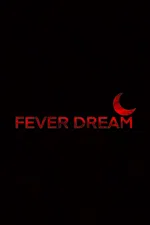 Fever Dream