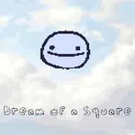 Dream Of a Square