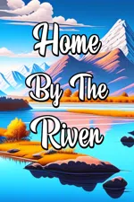 Home By The River